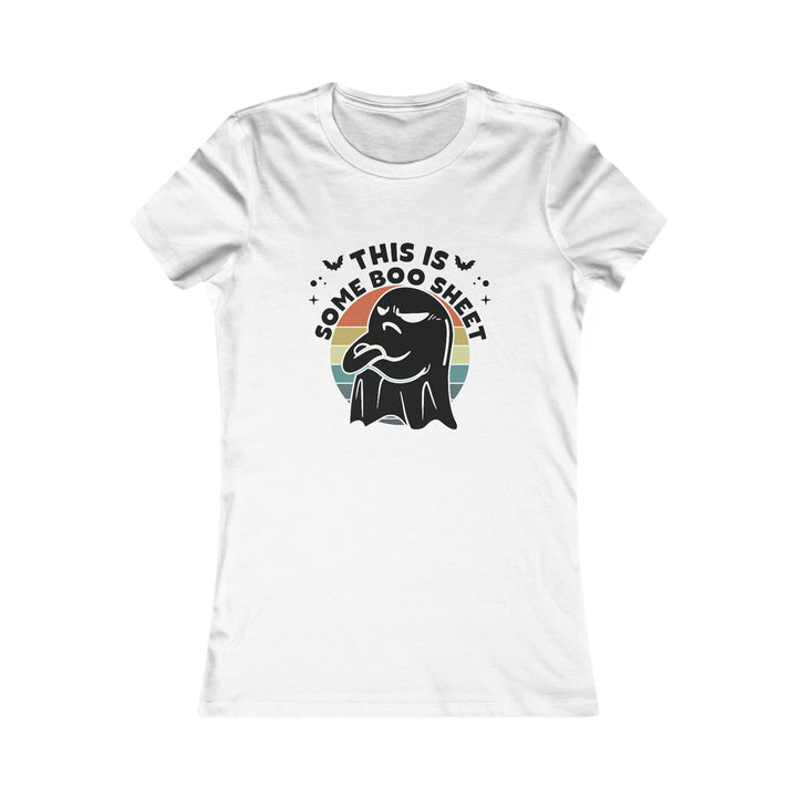 This Is Some Boo Sheet - Women's Favorite Tee