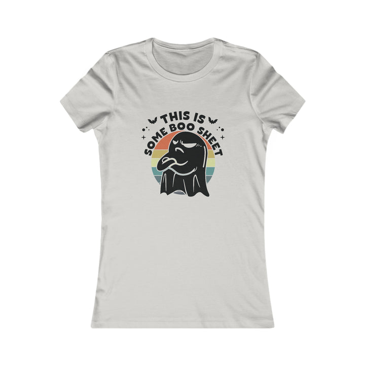 This Is Some Boo Sheet - Women's Favorite Tee