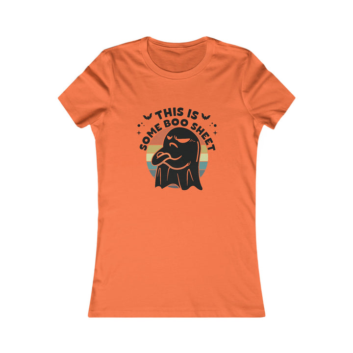 This Is Some Boo Sheet - Women's Favorite Tee