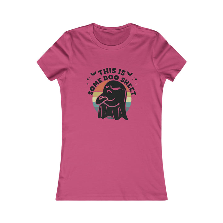 This Is Some Boo Sheet - Women's Favorite Tee