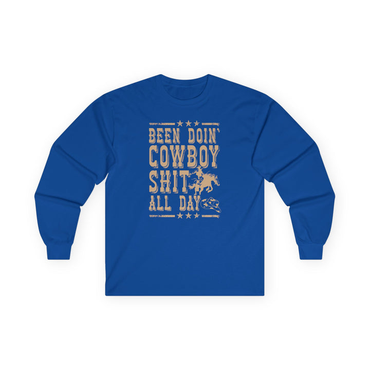 Been Doin Cowboy Sh*t - Unisex Ultra Cotton Long Sleeve Tee