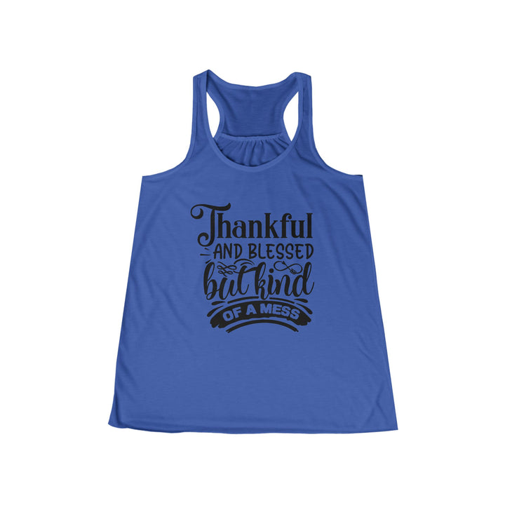 Thankful Blessed And Kind Of A Mess - Women's Flowy Racerback Tank