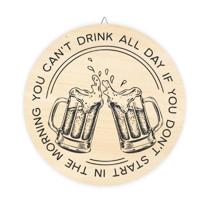 Can't Drink All Day - Wood Signs