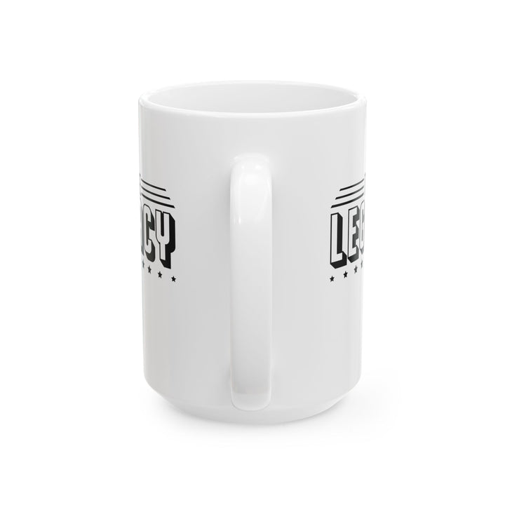 The Legacy - Ceramic Mug, (11oz, 15oz)