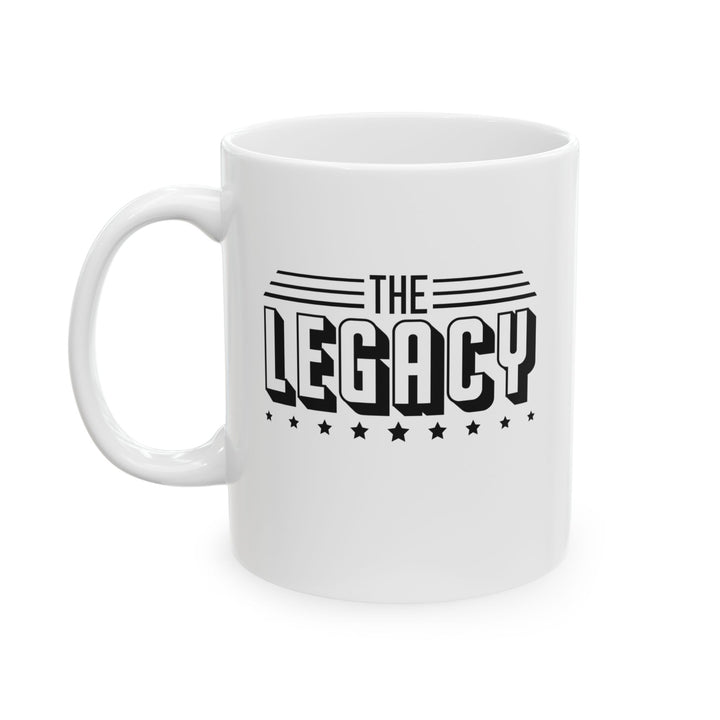 The Legacy - Ceramic Mug, (11oz, 15oz)