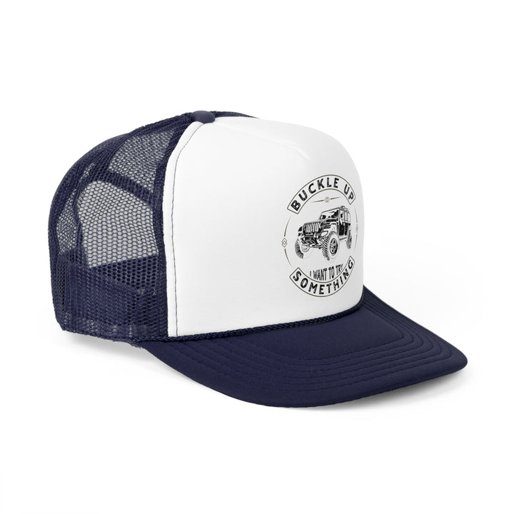 Buckle Up - Foam Trucker Caps