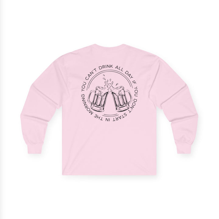 Can't Drink All Day - Unisex Ultra Cotton Long Sleeve Tee