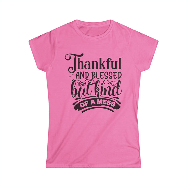 Thankful Blessed And Kind Of A Mess - Women's Softstyle Tee