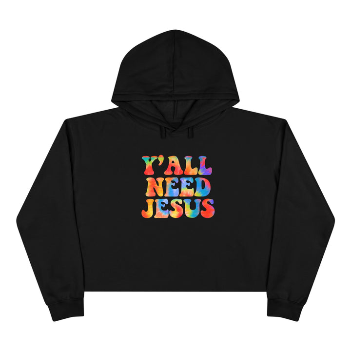 Y'All Need Jesus - Crop Hoodie