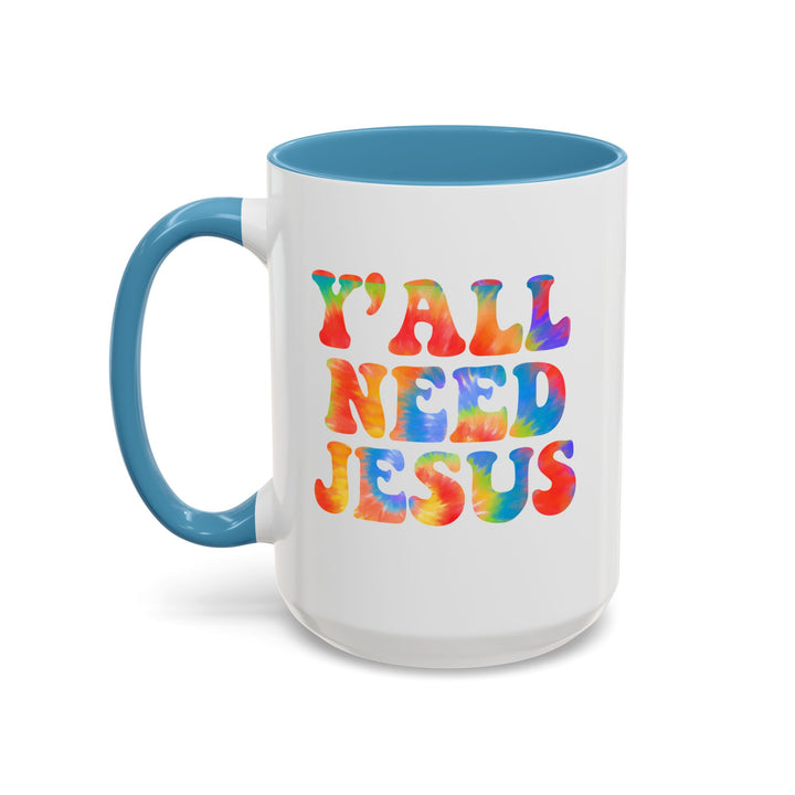 Y'All Need Jesus - Accent Coffee Mug (11, 15oz)
