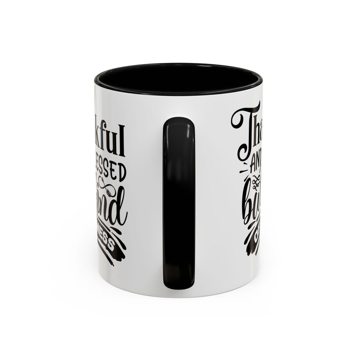 Thankful Blessed And Kind Of  A Mess - Accent Coffee Mug (11, 15oz)