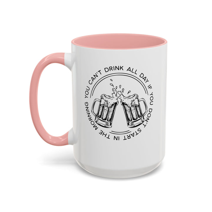 Can't Drink All Day - Accent Coffee Mug (11, 15oz)