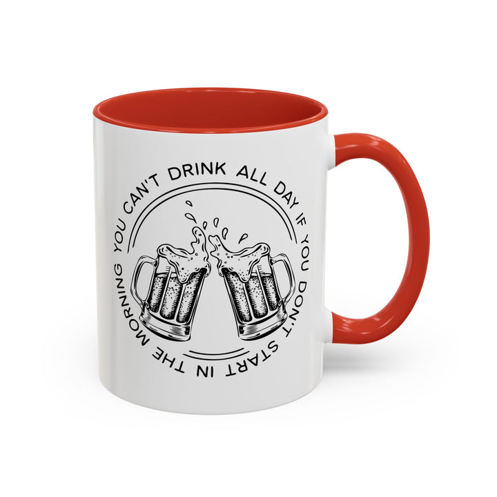 Can't Drink All Day - Accent Coffee Mug (11, 15oz)