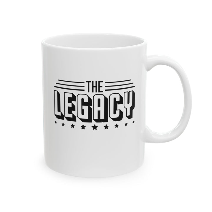 The Legacy - Ceramic Mug, (11oz, 15oz)