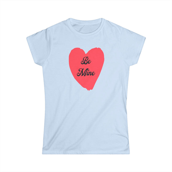 Be Mine - Women's Softstyle Tee