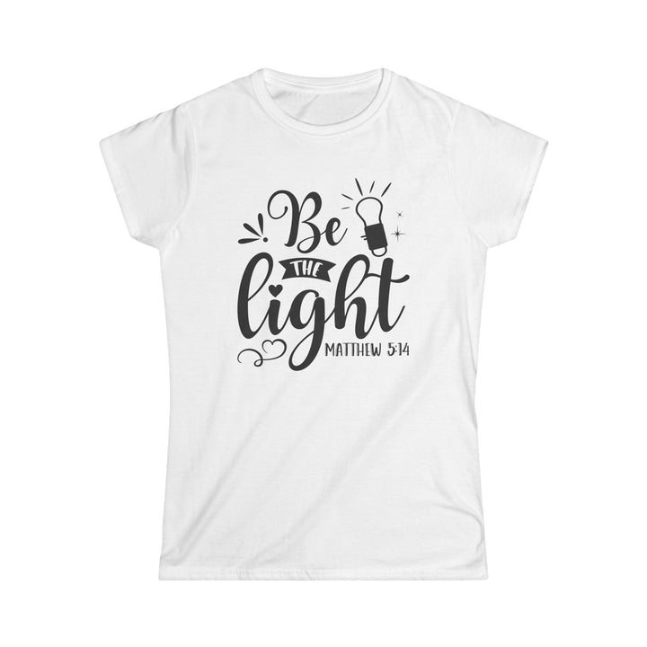 Be The Light - Women's Softstyle Tee