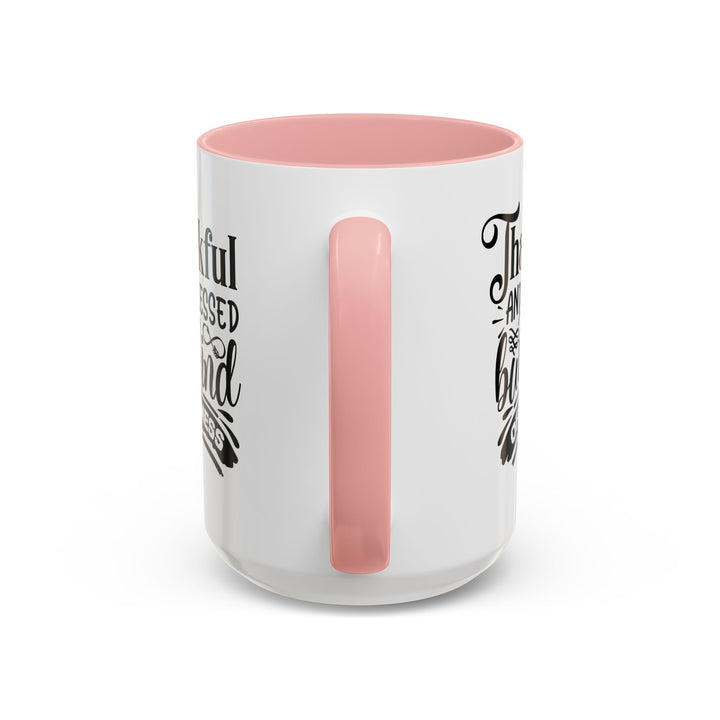 Thankful Blessed And Kind Of  A Mess - Accent Coffee Mug (11, 15oz)