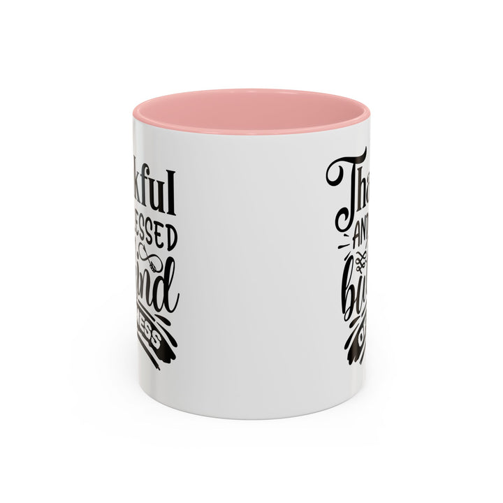 Thankful Blessed And Kind Of  A Mess - Accent Coffee Mug (11, 15oz)
