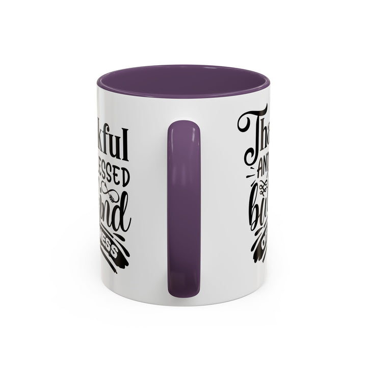 Thankful Blessed And Kind Of  A Mess - Accent Coffee Mug (11, 15oz)