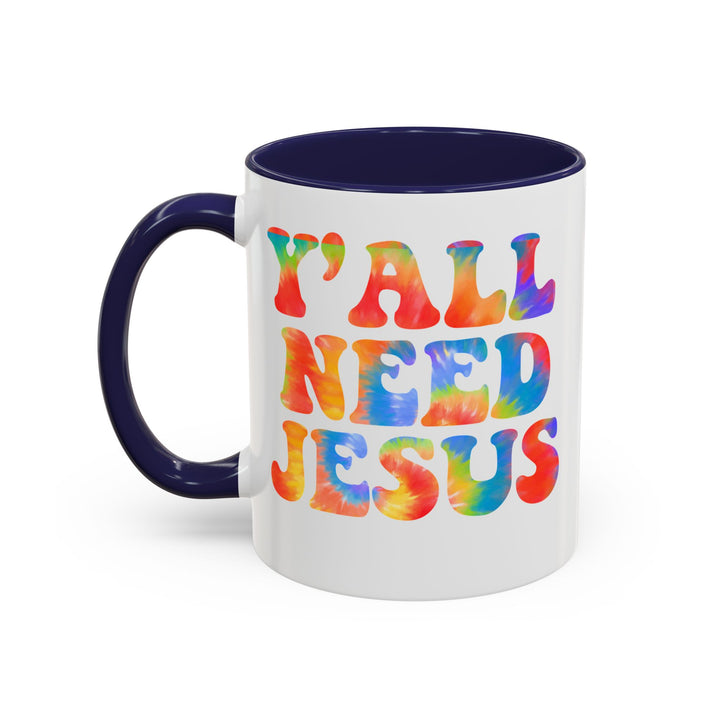 Y'All Need Jesus - Accent Coffee Mug (11, 15oz)