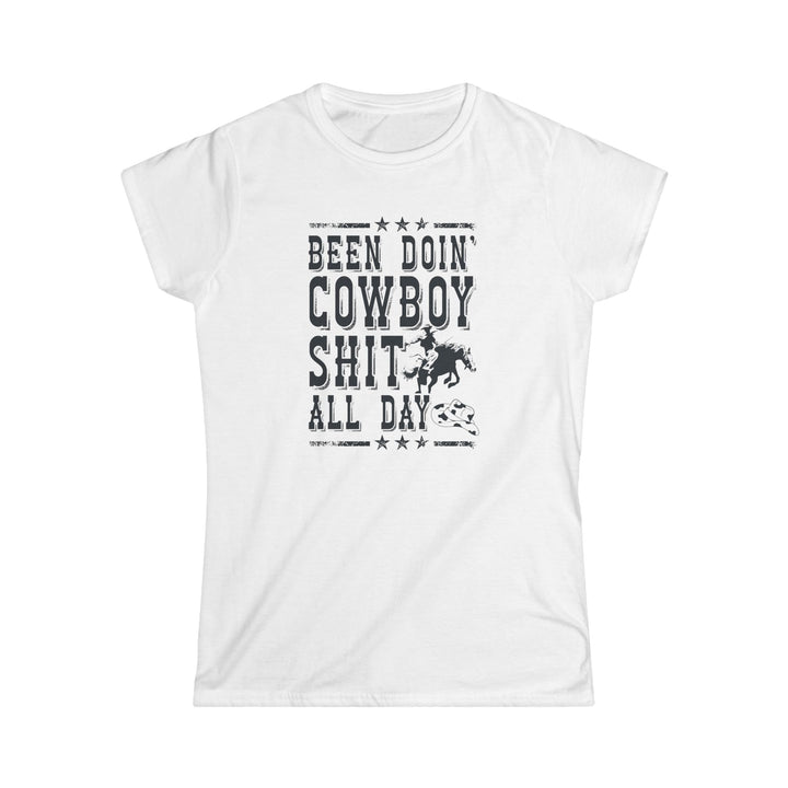 Been Doin' Cowboy Sh*t - Women's Softstyle Tee