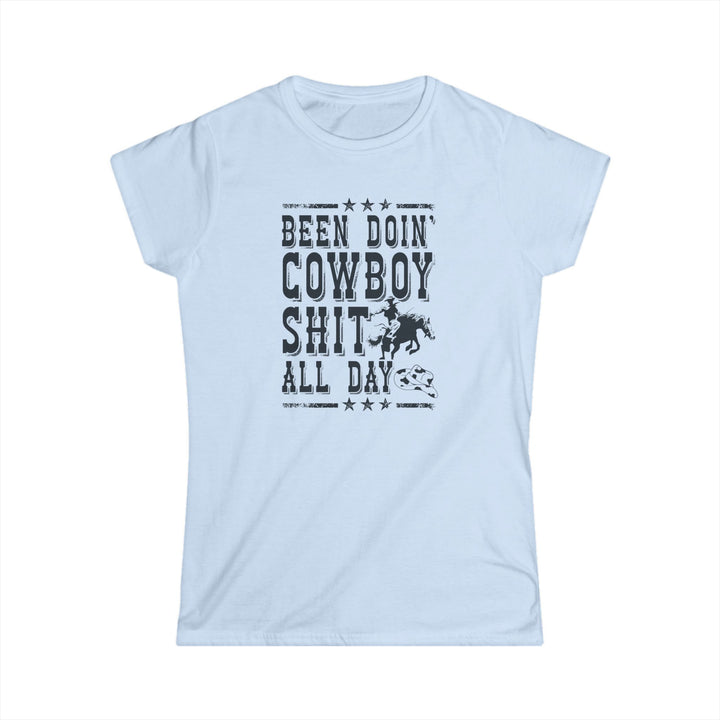 Been Doin' Cowboy Sh*t - Women's Softstyle Tee