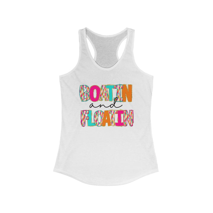 Boatin & Floatin - Women's Ideal Racerback Tank