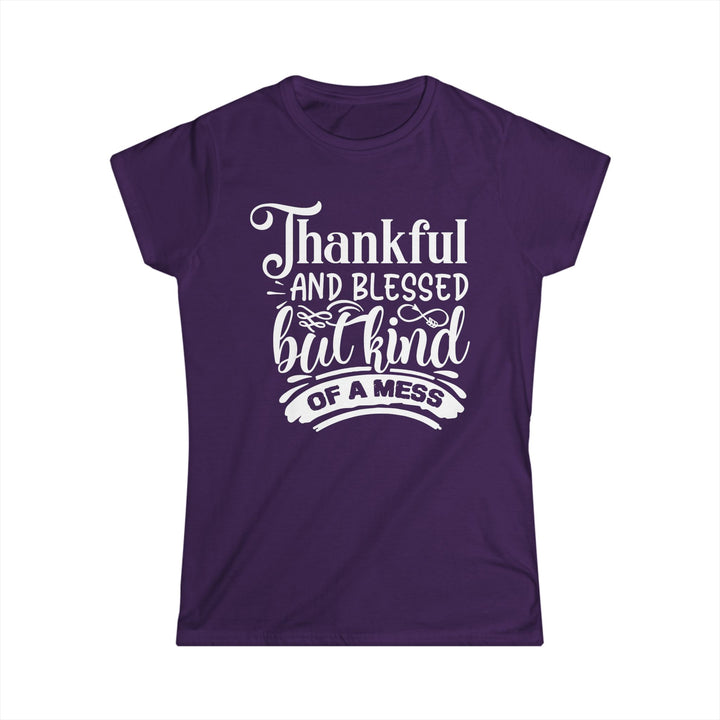 Thankful Blessed And Kind Of A Mess - Women's Softstyle Tee