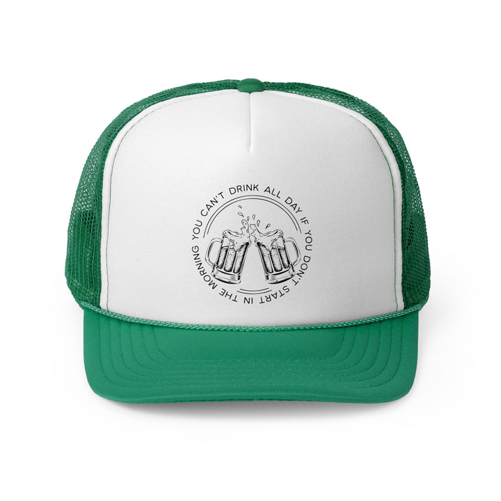 Can't Drink All Day - Foam Trucker Caps