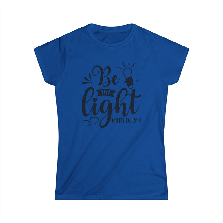 Be The Light - Women's Softstyle Tee