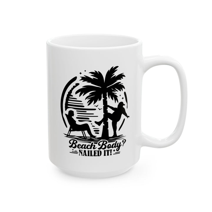 Beach Body - Ceramic Mug, (11oz, 15oz)