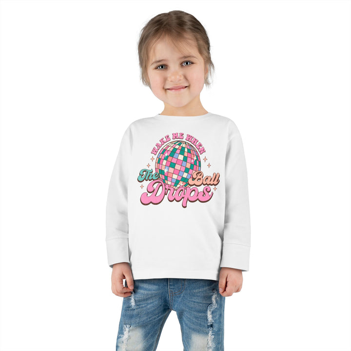 Wake Me When The Ball Drops - Toddler Long Sleeve Tee