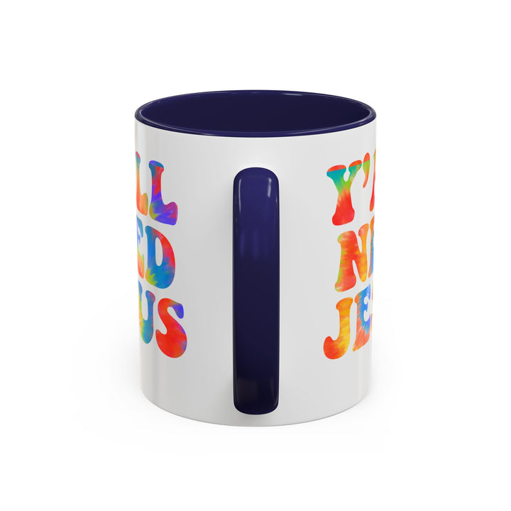 Y'All Need Jesus - Accent Coffee Mug (11, 15oz)