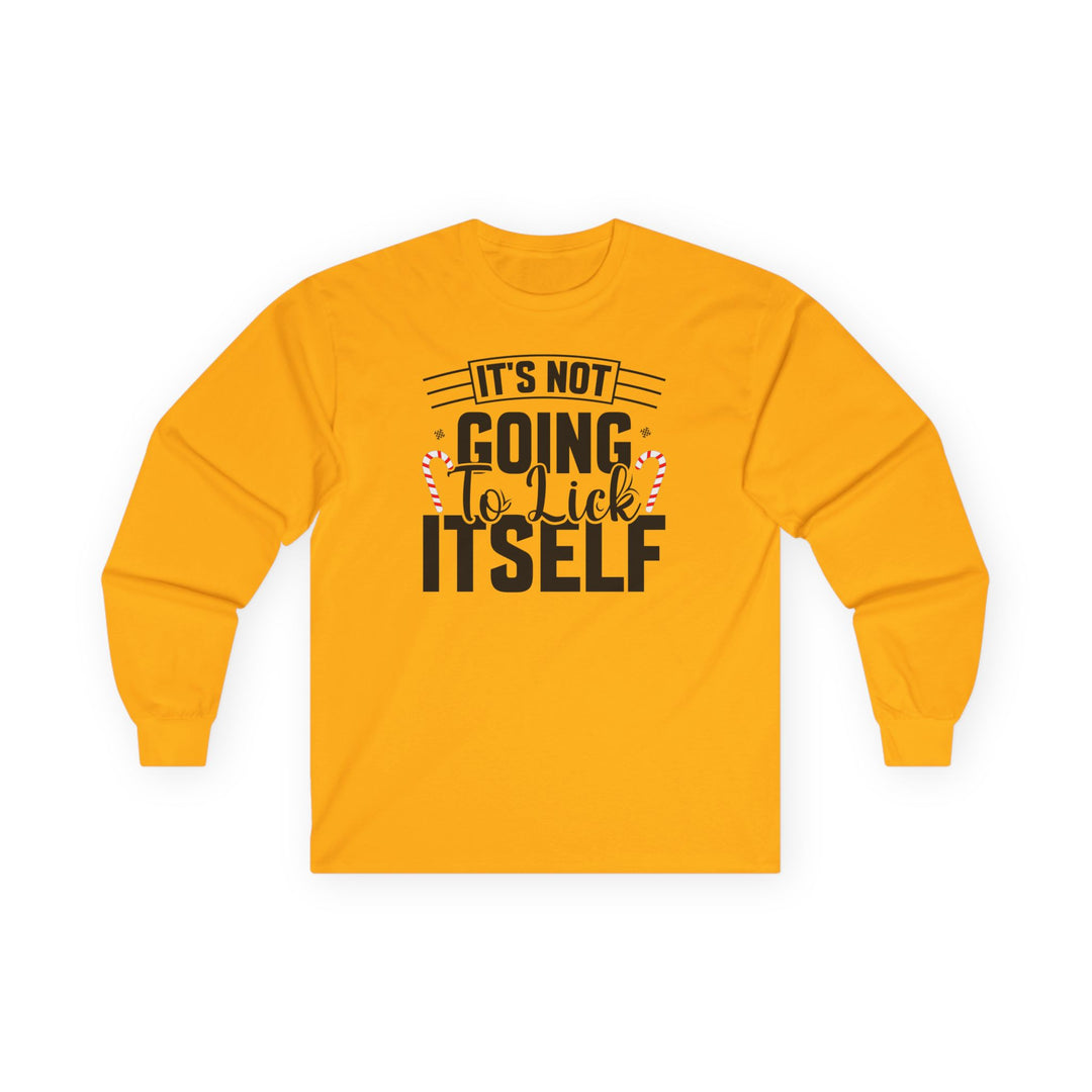 It's Not Going To Lick Itself - Unisex Ultra Cotton Long Sleeve Tee