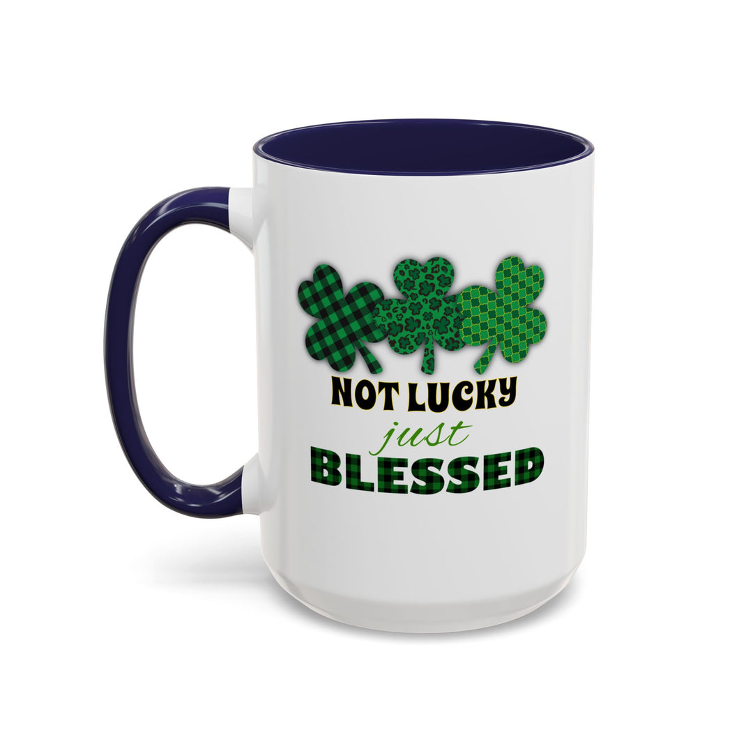 Not Lucky Just Blessed - Accent Coffee Mug (11, 15oz)