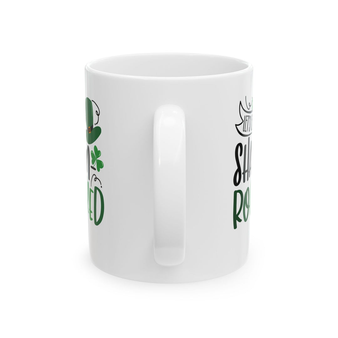 Let's Get Shamrocked - Ceramic Mug, (11oz, 15oz)
