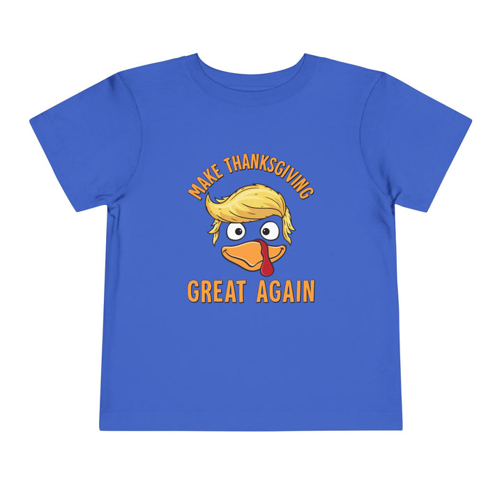 Make Thanksgiving Great Again - Toddler Short Sleeve Tee