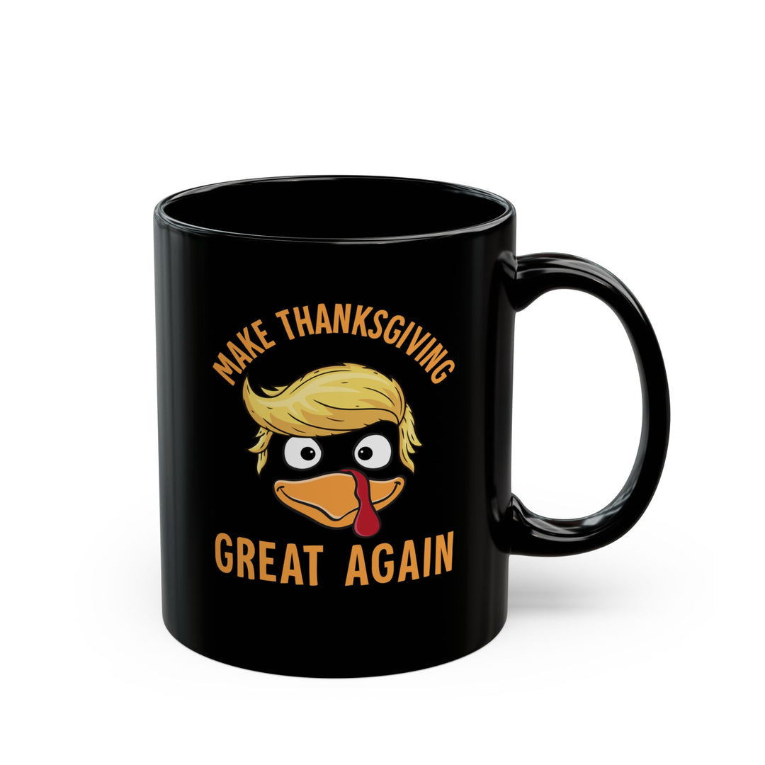 Make Thanksgiving Great Again - Black Mug (11oz, 15oz)