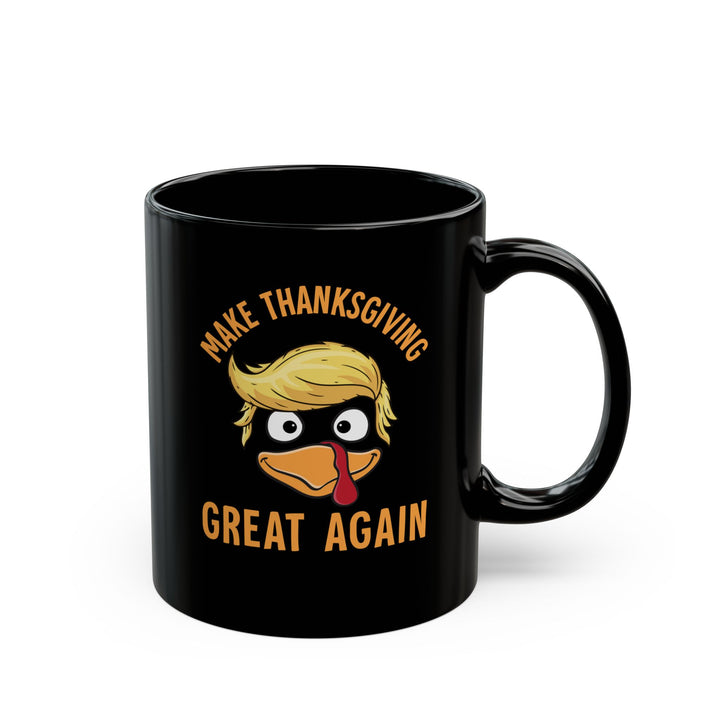 Make Thanksgiving Great Again - Black Mug (11oz, 15oz)
