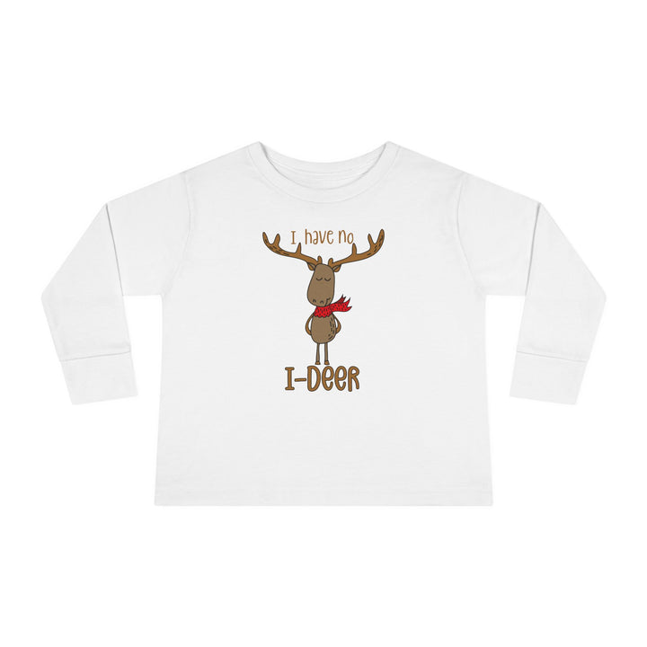 I Have No I-Deer - Toddler Long Sleeve Tee