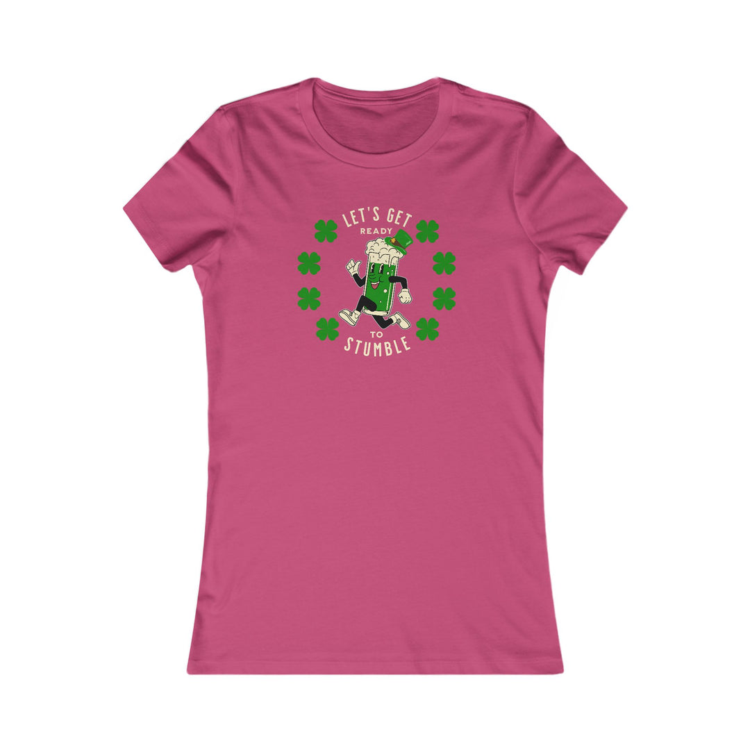 Get Ready To Stumble - Women's Favorite Tee