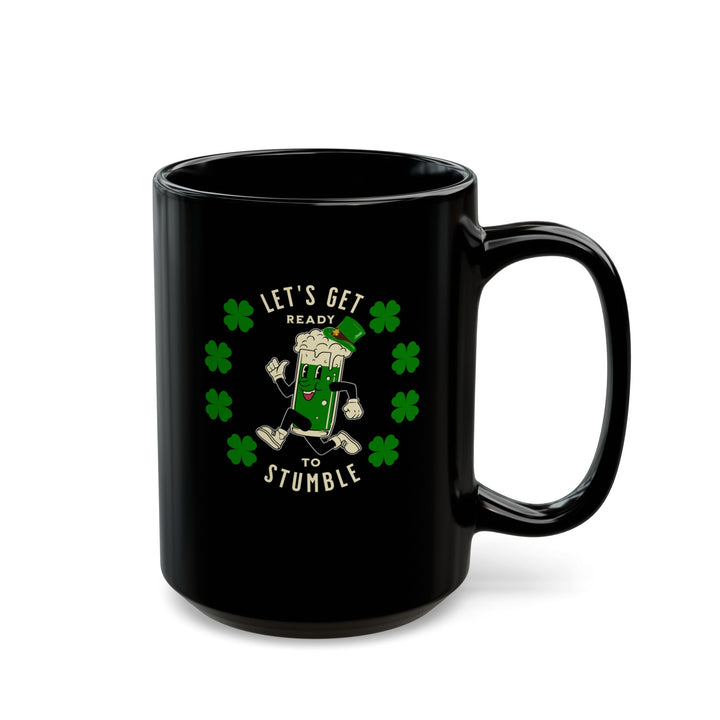 Get Ready To Stumble - Black Mug (11oz, 15oz)