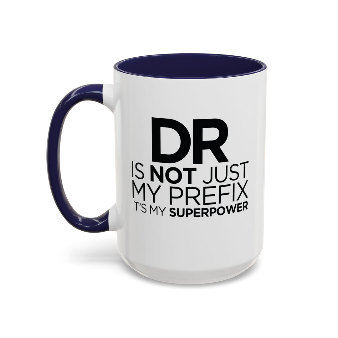 Dr. - Accent Coffee Mug (11, 15oz)