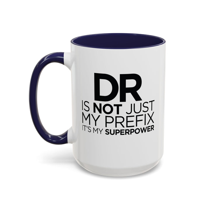 Dr. - Accent Coffee Mug (11, 15oz)
