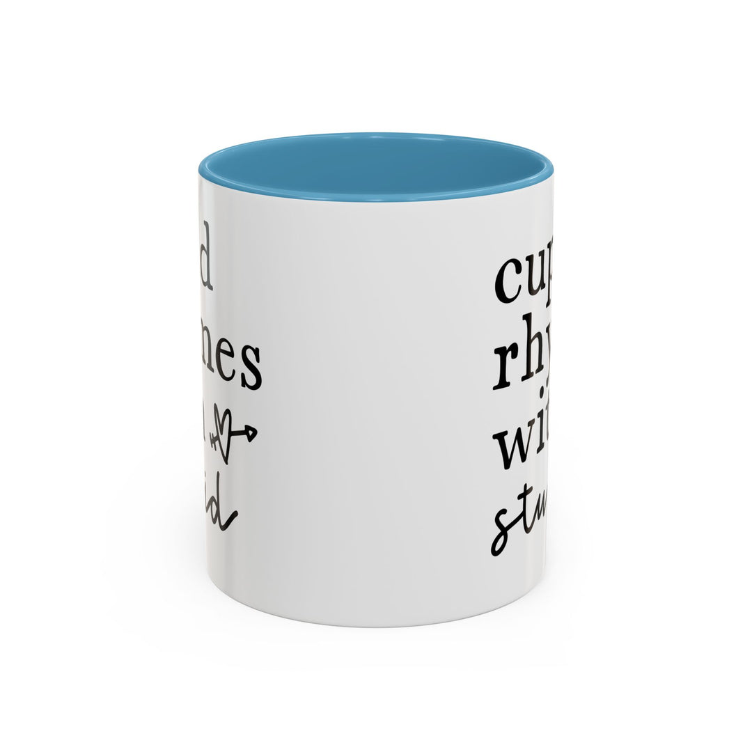 Cupid Rhymes With Stupid - Accent Coffee Mug (11, 15oz)