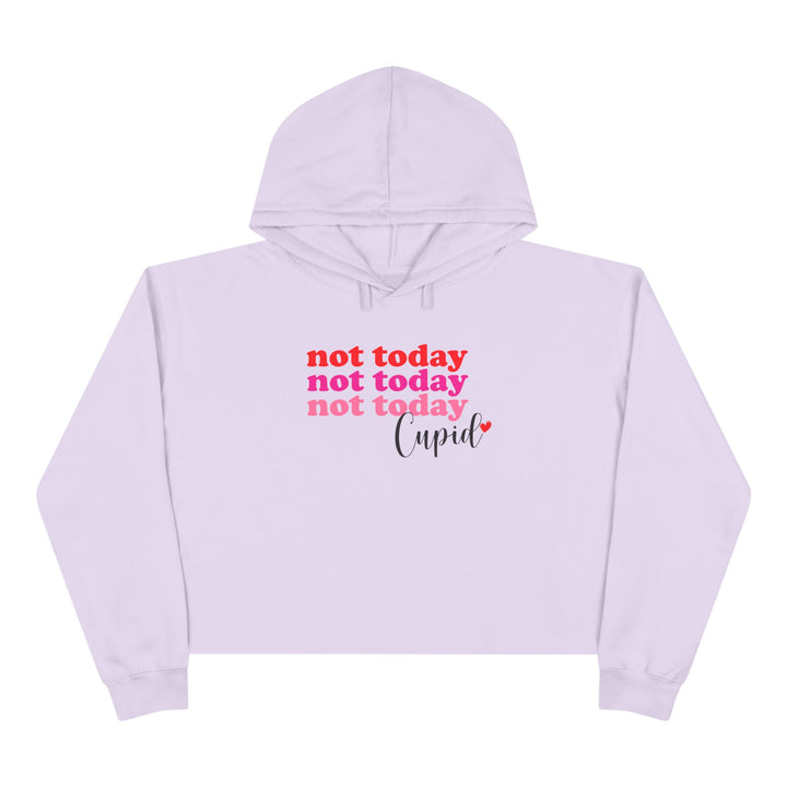 Not Today Cupid - Crop Hoodie