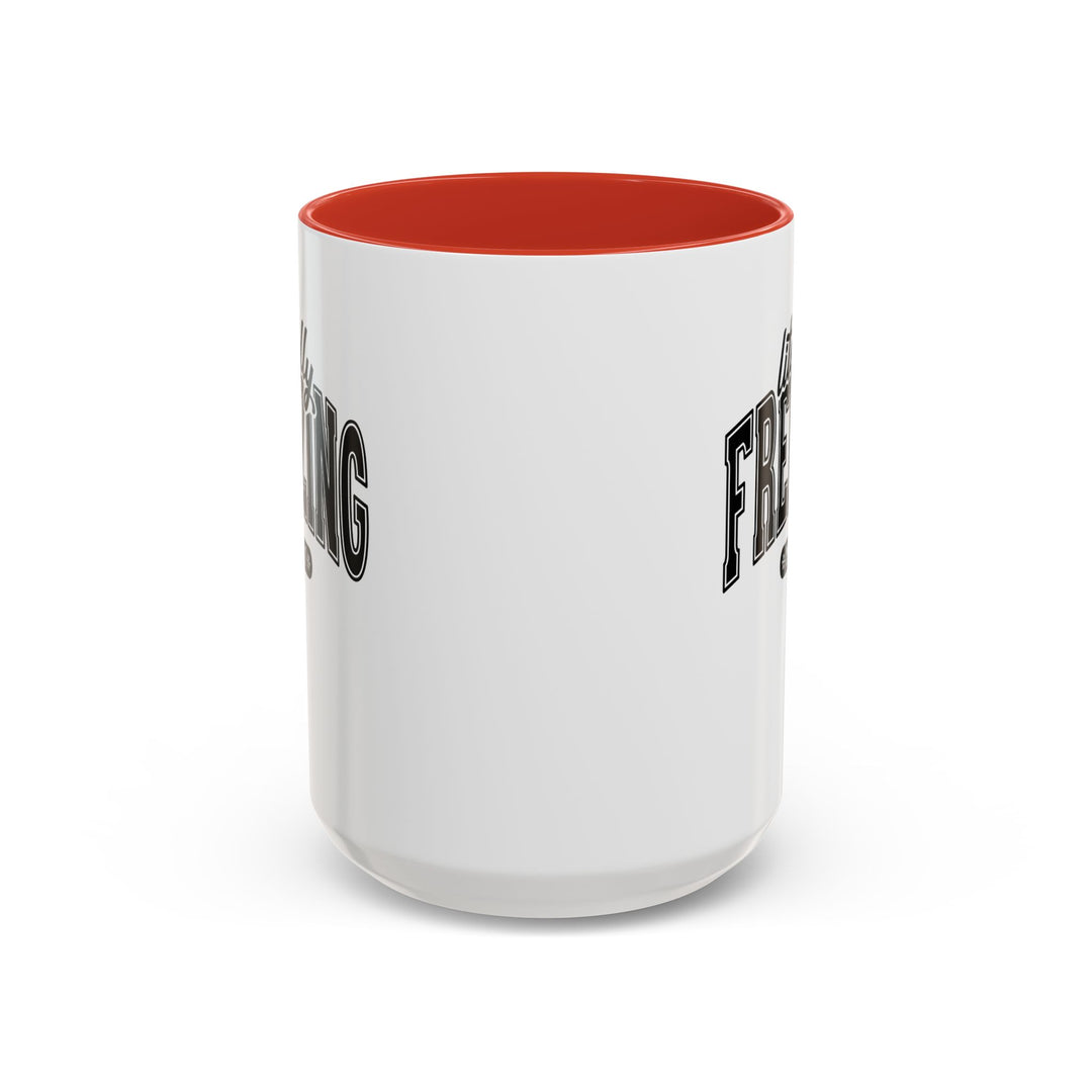 Literally Freezing - Accent Coffee Mug (11, 15oz)