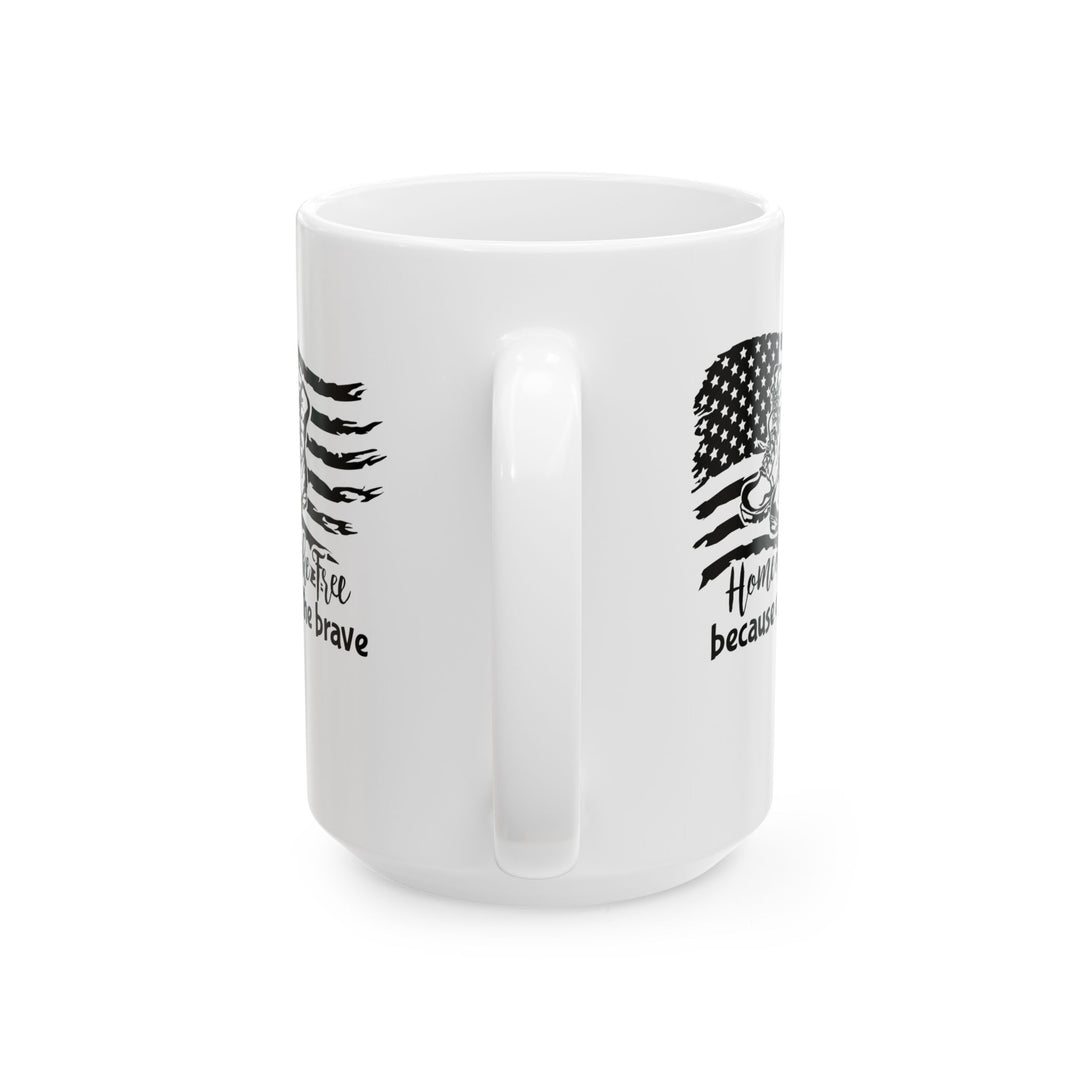 Home Of Free - Ceramic Mug, (11oz, 15oz)