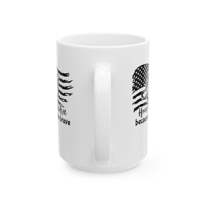 Home Of Free - Ceramic Mug, (11oz, 15oz)