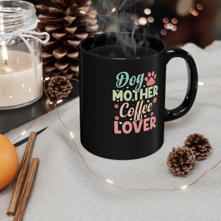 Dog Mother - Black Mug (11oz, 15oz)